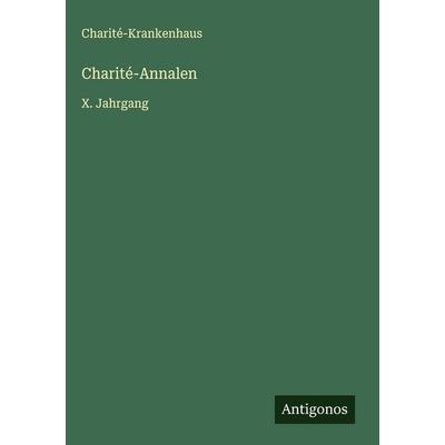 Charité-Annalen, Gebundene Ausgabe von Charité-Krankenhaus, Antigonos Verlag, 978-3-563-89914-4