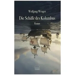 Die Schiffe des Kolumbus, Belletristik von Wolfgang Wenger