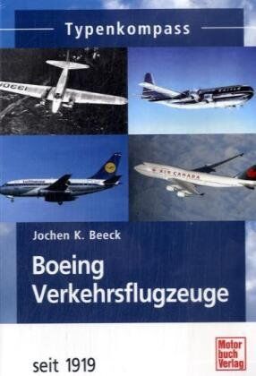 Beeck, Jochen K. - Boeing Verkehrsflugzeuge: seit 1919 (Typenkompass) - Preis vom 09.10.2026 07:28:09 h