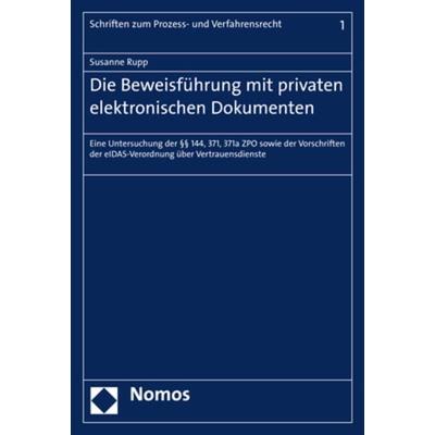Die Beweisführung mit privaten elektronischen Dokumenten, Taschenbuch von Susanne Rupp, Nomos, 978-3-8487-5341-3