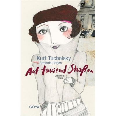 Auf tausend Straßen, Gebundene Ausgabe von Kurt Tucholsky, GOYA, 978-3-8337-4900-1