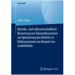 Betriebs- und volkswirtschaftliche Bewertung von Telematiksystemen zur Optimierung des Verkehrs in B, Fachbücher von Volker Schott
