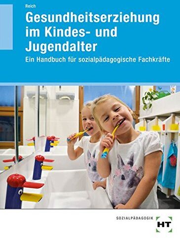 Michaela Reich - Gesundheitserziehung im Kindes- und Jugendalter: Ein Handbuch für sozialpädagogische Fachkräfte - Preis vom 17.10.2026 19:25:27 h
