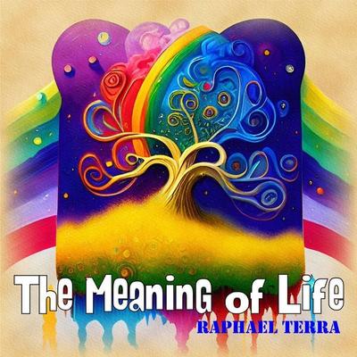 The Meaning of Life - Raphael Terra, Audio, 9781789322972