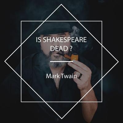 Is Shakespeare Dead? - Mark Twain, Audio, 4067248182963