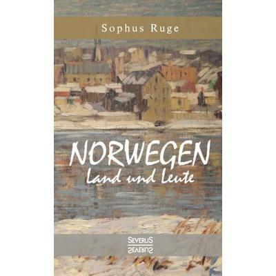 Norwegen. Land und Leute, Taschenbuch von Sophus Ruge, Severus Verlag, 978-3-96345-200-0