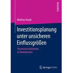 Investitionsplanung unter unsicheren Einflussgrössen, Fachbücher von Matthias Hundt