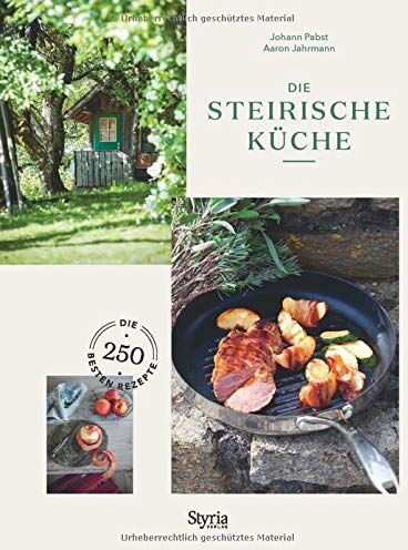 Johann Pabst - Die Steirische Küche: Die 250 besten Rezepte - Preis vom 17.10.2026 19:25:27 h