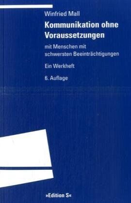 Winfried Mall - Kommunikation ohne Voraussetzungen: Mit Menschen mit schwersten Beeinträchtigungen. Ein Werkheft - Preis vom 10.10.2026 11:48:34 h