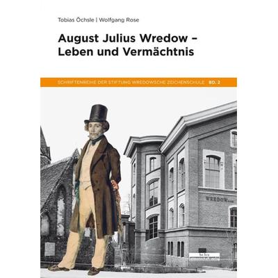 August Julius Wredow, Taschenbuch von Tobias Öchsle,Wolfgang Rose,Kuratorium der Stiftung Wredowsche Zeichenschule, BeBra Wissenschaft,