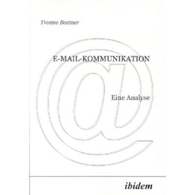 E-Mail-Kommunikation, Taschenbuch von Yvonne Beutner, Ibidem, 978-3-89821-231-1