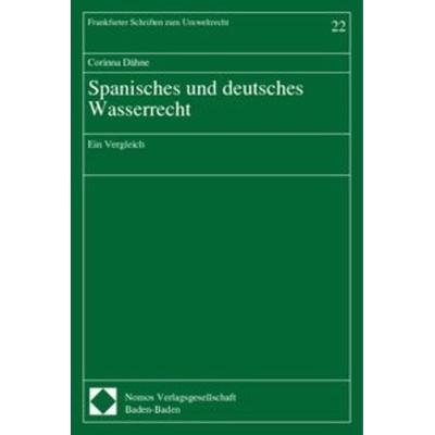 Spanisches und deutsches Wasserrecht, Taschenbuch von Corinna Dähne, Nomos, 978-3-7890-7026-6
