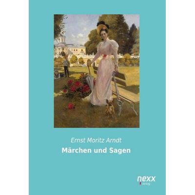 Arndt, E: Märchen und Sagen, Taschenbuch von Ernst Moritz Arndt, Nexx verlag, 978-3-95870-081-9