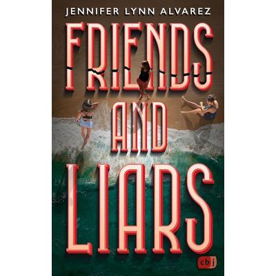 Friends and Liars, Taschenbuch von Jennifer Lynn Alvarez, CBJ
