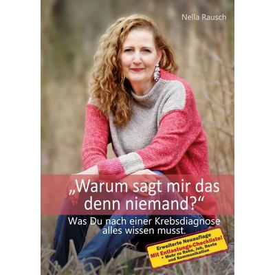 Warum sagt mir das denn niemand?, Taschenbuch von Nella Rausch, BoD – Books on Demand, 978-3-696-38798-3