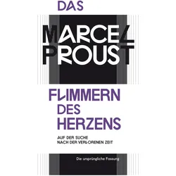 Das Flimmern des Herzens, Belletristik von Marcel Proust