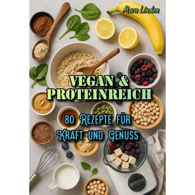 Vegan & proteinreich, Taschenbuch von Mara Linden, Tredition, 978-3-384-68271-0
