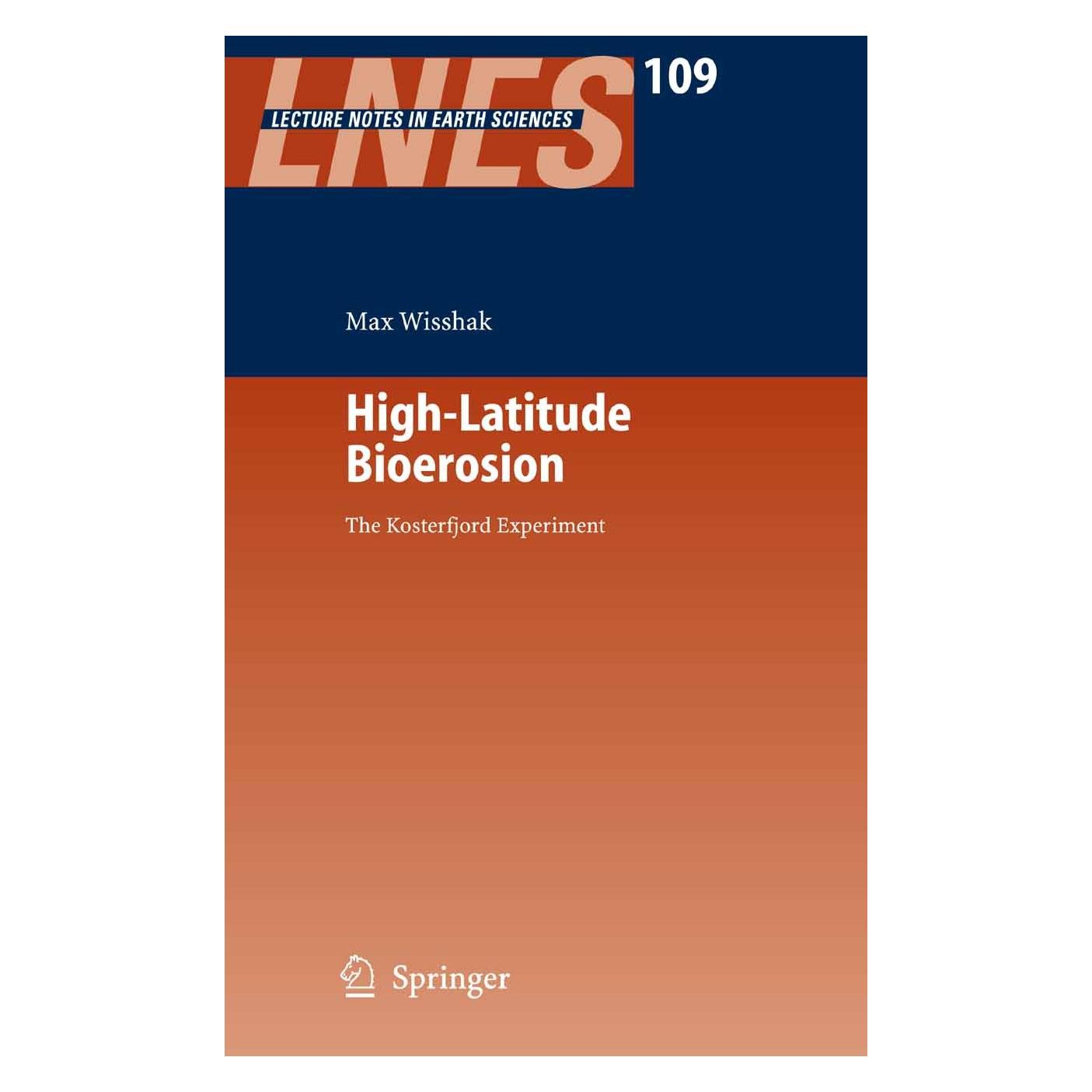 Springer High-Latitude Bioerosion: The Kosterfjord Experiment (Englisch, Hardcover, Max Wisshak) (9783540368489)