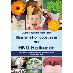 Klassische Homöopathie in der HNO-Heilkunde, Ratgeber von Joachim Mayer-Brix