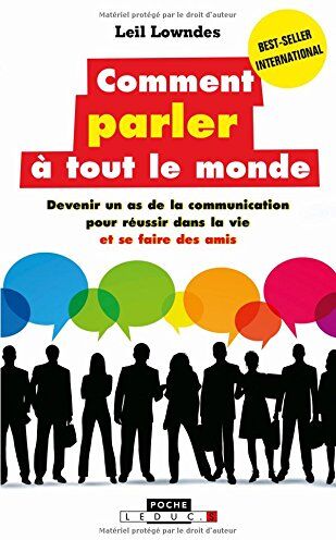 Leil Lowndes - Comment parler à tout le monde : devenir un as de la communication pour réussir dans la vie et se faire des amis - Preis vom 11.10.2026 03:10:56 h