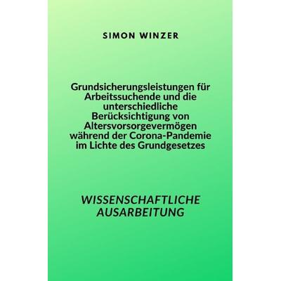 Grundsicherungsleistungen für Arbeitssuchende und die unterschiedliche Berücksic, Taschenbuch von Simon Winzer, Epubli, 978-3-7575-4639-7