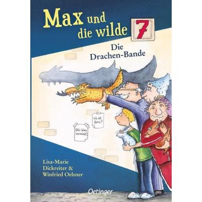 Die Drachenbande / Max und die Wilde Sieben Band 3, Gebundene Ausgabe von Lisa-Marie Dickreiter,Winfried Oelsner, Verlag Friedrich Oetinger GmbH