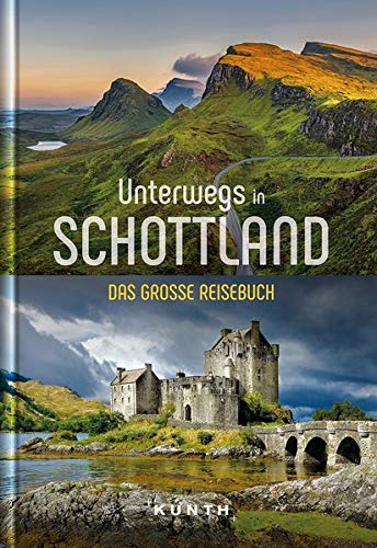 KUNTH Verlag GmbH & Co. KG - Unterwegs in Schottland: Das große Reisebuch (KUNTH Unterwegs in ...: Das grosse Reisebuch) - Preis vom 15.10.2026 23:06:25 h