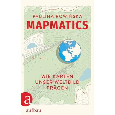 Mapmatics, Gebundene Ausgabe von Paulina Rowińska, Aufbau, 978-3-351-04193-9