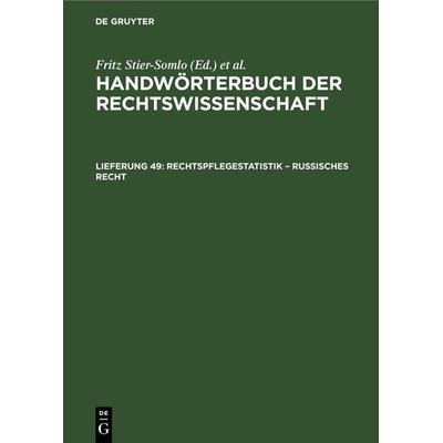Handwörterbuch der Rechtswissenschaft / Rechtspflegestatistik – Russisches Recht, Gebundene Ausgabe von , De Gruyter, 978-3-11-242673-9