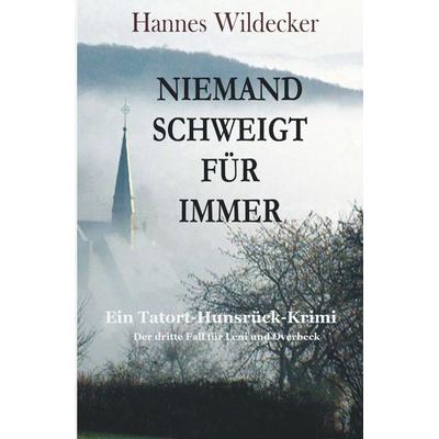 Tatort Hunsrück / Niemand schweigt für immer, Taschenbuch von Hannes Wildecker, Epubli, 978-3-7467-3023-3