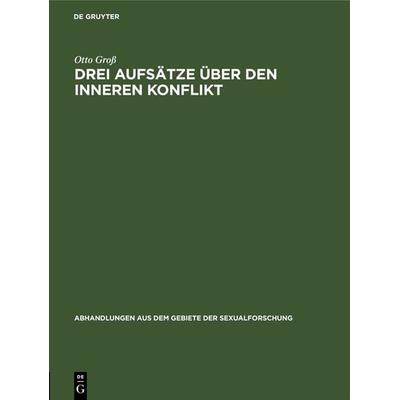 Drei Aufsätze über den inneren Konflikt, Gebundene Ausgabe von Otto Gross, De Gruyter, 978-3-11-105018-8