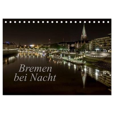 Bremen bei Nacht (Tischkalender 2027 DIN A5 quer), CALVENDO Monatskalender