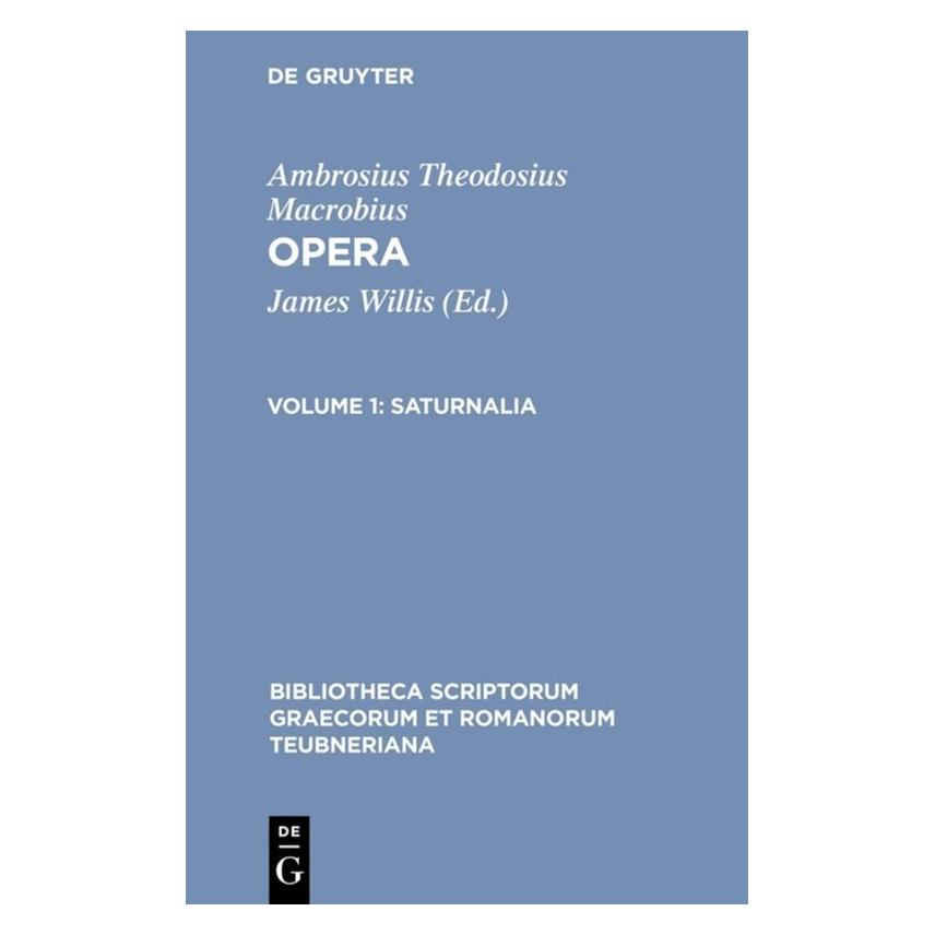 De Gruyter Saturnalia (Latein, Hardcover, Ambrosius Theodosius Macrobius, James Willis) (61111864)
