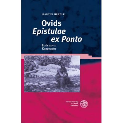 Ovids 'Epistulae ex Ponto'; Gebundene Ausgabe von Martin Helzle, Universitätsverlag Winter GmbH Heidelberg, 978-3-8253-9722-7