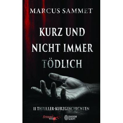 Kurz und nicht immer tödlich, Taschenbuch von Marcus Sammet, GRIN, 978-3-389-20250-0