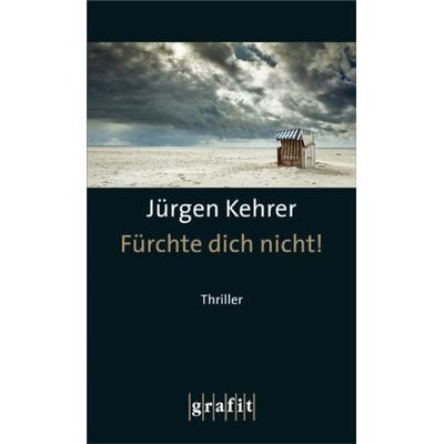 Fürchte dich nicht!, Taschenbuch von Jürgen Kehrer, Grafit