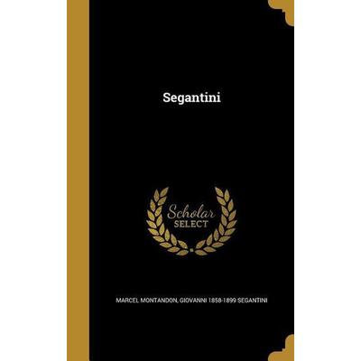 Segantini, Gebundene Ausgabe von Marcel Montandon,Giovanni Segantini, Creative Media Partners, LLC, 978-1-362-88532-0