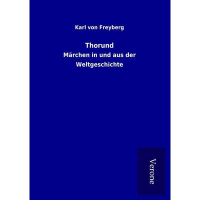 Thorund, Taschenbuch von Karl Freyberg, BoD - Books on Demand