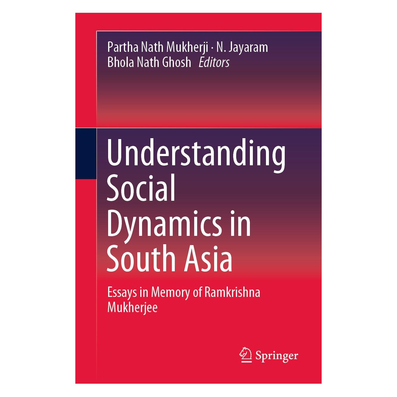 Springer Understanding Social Dynamics in South Asia (Englisch, Hardcover, Bhola Nath Ghosh, N. Jayaram, Partha Nath Mukherji) (9789811303869)