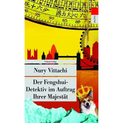 Der Fengshui-Detektiv im Auftrag Ihrer Majestät, Taschenbuch von Nury Vittachi, Unionsverlag