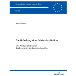 Die Gründung einer Schiedsinstitution, Fachbücher von Nico Gielen