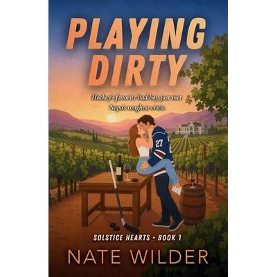 Playing Dirty, Taschenbuch von Nate Wilder, Amazon Digital Services LLC - Kdp