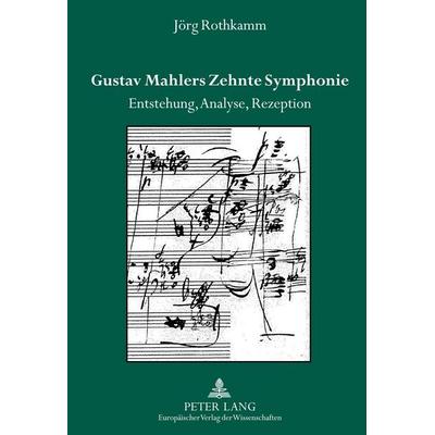 Gustav Mahlers Zehnte Symphonie -
