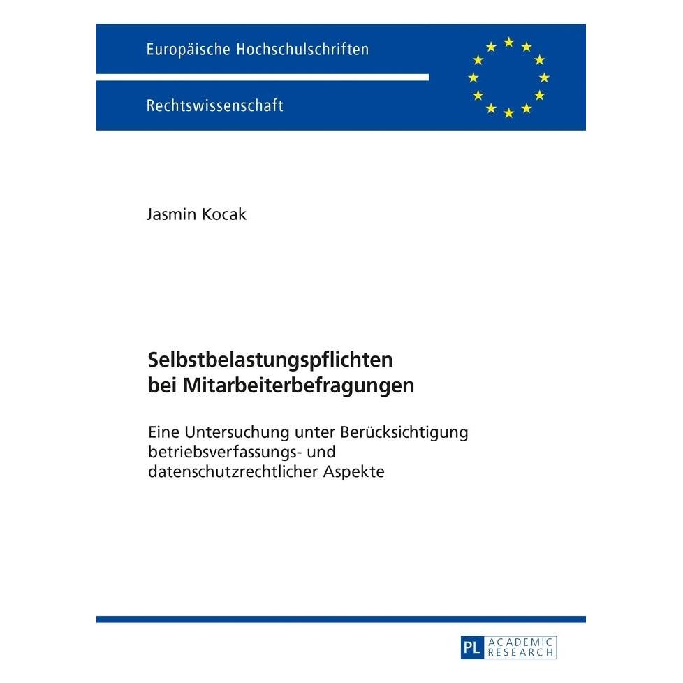 Peter Lang Selbstbelastungspflichten bei Mitarbeiterbefragungen (Deutsch, Softcover, Jasmin Kocak) (56021000)