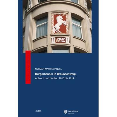 Bürgerhäuser in Braunschweig, Taschenbuch von Norman-Mathias Pingel, Olms Presse, 978-3-7582-0841-6