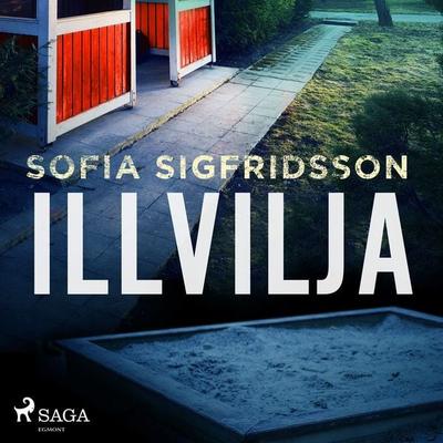 Illvilja - Sofia Sigfridsson, Audio, 9788726483161