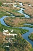 Hansjörg Küster - Das ist Ökologie: Die biologischen Grundlagen unserer Existenz - Preis vom 09.10.2026 07:28:09 h