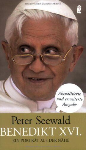 Peter Seewald - Benedikt XVI.: aktualisierte und erweiterte Ausgabe: Ein Portrait aus der Nähe - Preis vom 06.10.2026 07:26:00 h