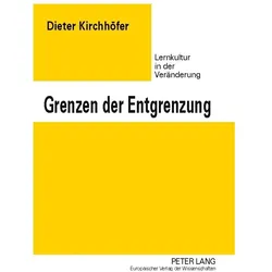 Grenzen der Entgrenzung, Fachbücher von Dieter Kirchhöfer