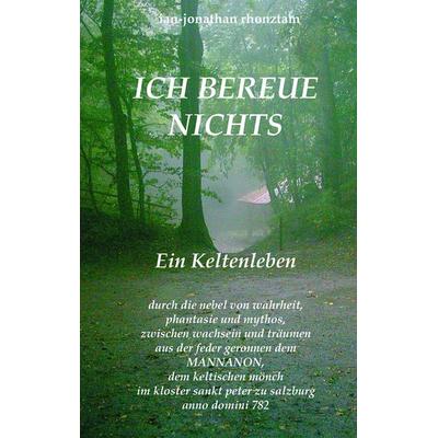 ICH BEREUE NICHTS, Taschenbuch von Ian-jonathan rhonztam, BoD – Books on Demand, 978-3-8370-1477-8